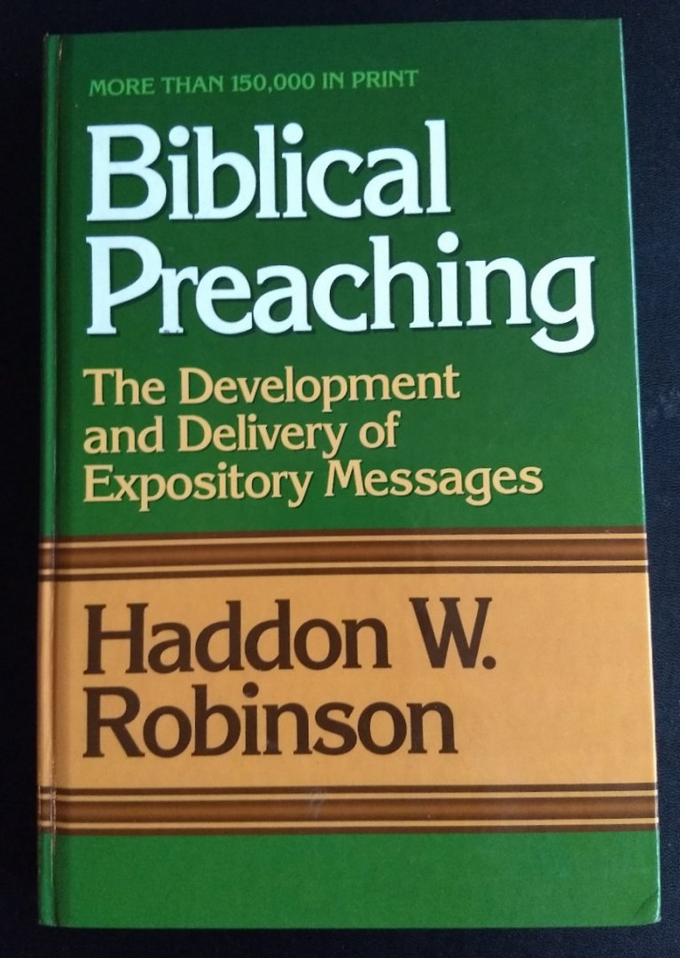 Robinson Haddon W. - BIBLICAL PREACHING The development and delivery of expository messages