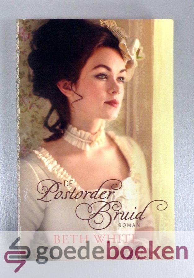 White, Beth - De Postorderbruid --- Roman