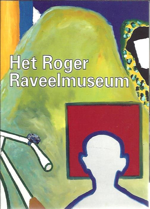 JOORIS, Roland, Octave SCHEIRE & Geert BEKAERT - Het Roger Raveelmuseum. [New].