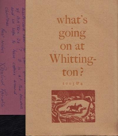 (WHITTINGTON PRESS). RANDLE, John & Rosalind - Whats going on at Whittington? 2003 & 4. (Well, a good deal it seems.).