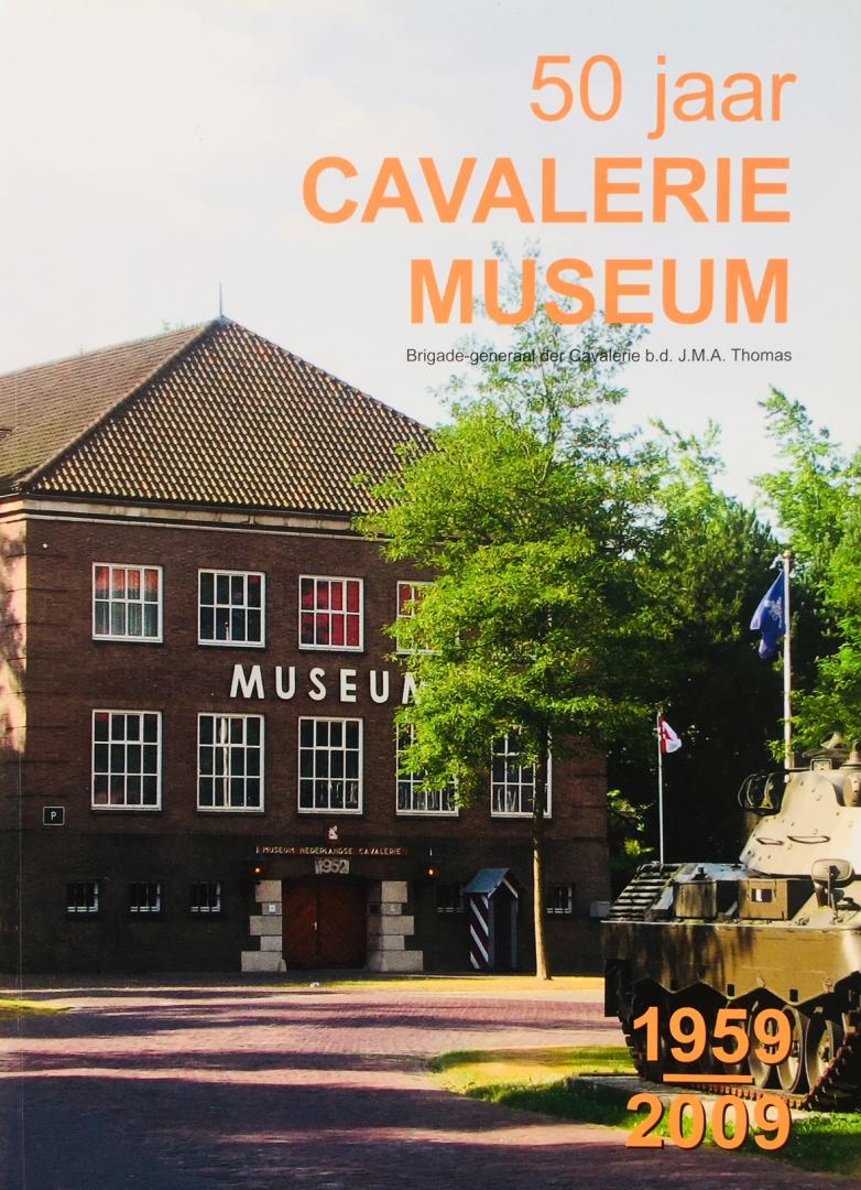 Thomas, J.M.A. - 50 jaar Cavaleriemuseum, 1959-2009.