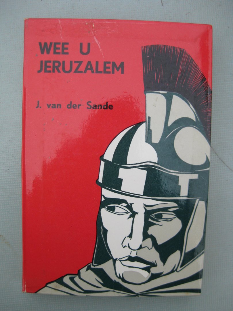 Sande, J. van der - - Wee u, Jeruzalem.