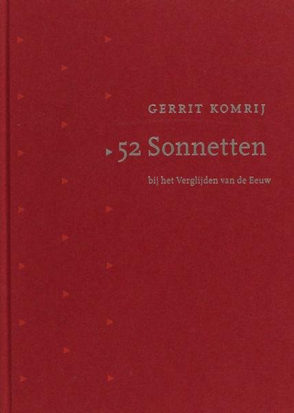Komrij, Gerrit. - 52 sonnetten bij het Verglijden van de Eeuw.
