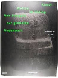 Scheps, Marc, Yilmaz Dziewior, Barbara M. Thiemann - Kunstwelten im dialog. Von Gauguin zur globalen gegenwart