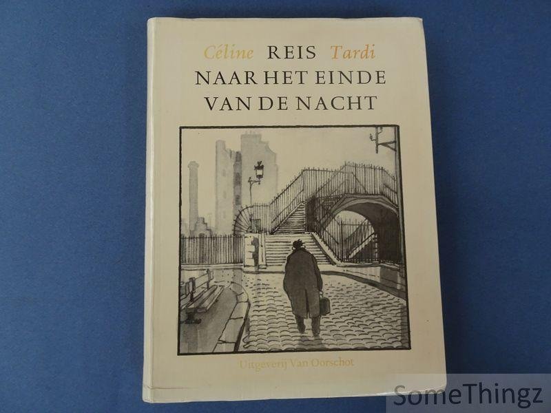 Louis Ferdinand Céline en Jacques Tardi. - Reis naar het einde van de nacht.