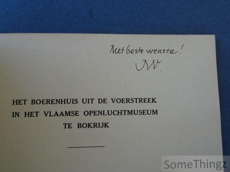 J. Weyns en J. Nijssen. - Het boerenhuis uit de Voerstreek in het Vlaamse Openluchtmuseum Bokrijk. [Met opdracht van Weyns.]