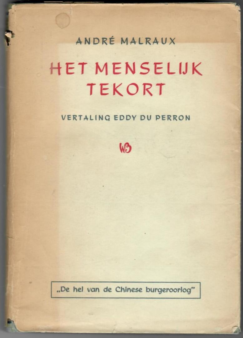 Malraux, André; Eddy du Perron (vertaling); H. Friedländer (bandontwerp) - Het menselijk tekort