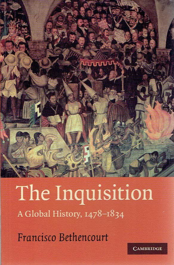 BETHENCOURT, Francisco - The Inquisition - A Global History, 1478-1834.
