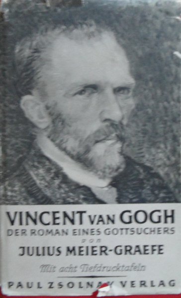 Meier-Graeffe, Julius - Vincent van Gogh, der Roman eines Gottsuchers