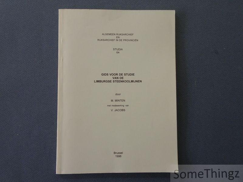 Minten, M. en Jacobs, V. [medewerker] - Gids voor de studie van de Limburgse steenkoolmijnen.