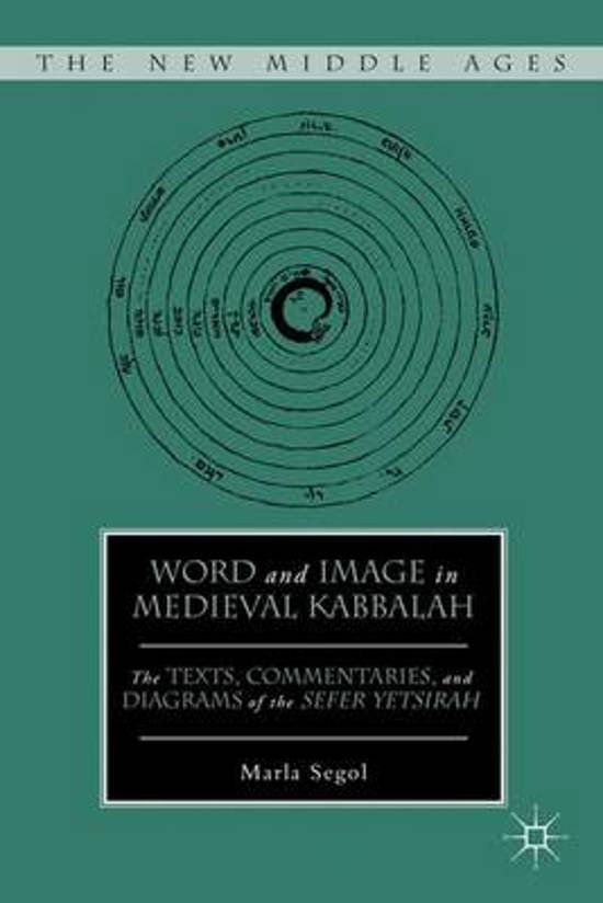 Segol, Marla - Word and Image in Medieval Kabbalah / The Texts, Commentaries, and Diagrams of the Sefer Yetsirah.