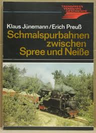 Jünemann, Klaus/ Preusz, Erich - Schmalspurbahnen zwischen Spree und Neisze