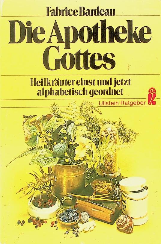Bardeau, Fabrice - Die Apotheke Gottes