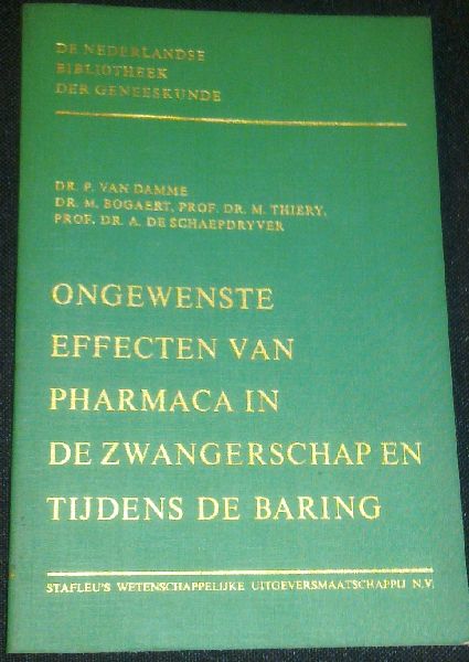 Van Damme P. - Bogaert M. - Thiery M. - De Schaepdryver A. - Ongewenste effecten van pharmaca in de zwangerschap en tijdens de baring