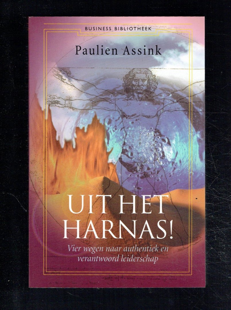 Assink, Paulien - Uit het harnas! / vier wegen naar authentiek en verantwoord leiderschap