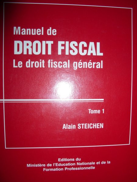 Steichen, Alain - Manuel de droit fiscal. Le droit fiscal général. Tome 1
