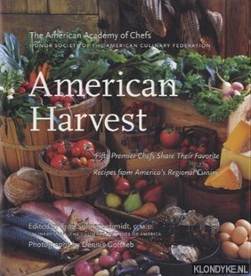 Sonnenschmidt, Frederic H. (editor) - American harvest: fifty premier chefs share their favorite recipes from America's regional cuisine