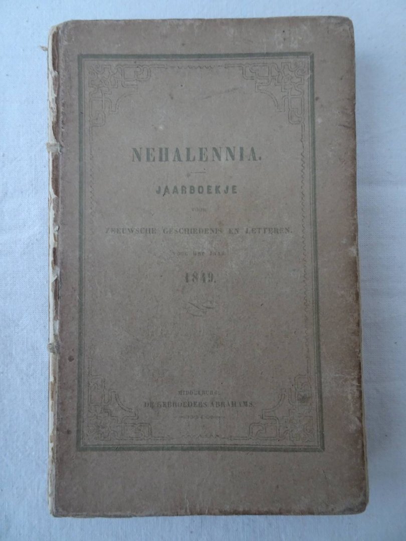 Oosterzee, H.M.C. van (red.). - Nehalennia. Jaarboekje voor Zeeuwsche Geschiedenis en Letteren voor het jaar 1849.