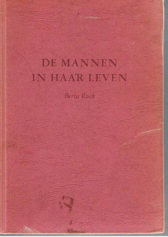 Ruck, Berta - De mannen in haar leven