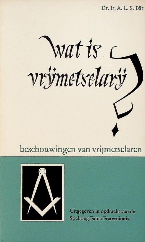 Bär, A.L.S. - Wat is vrijmetselarij?