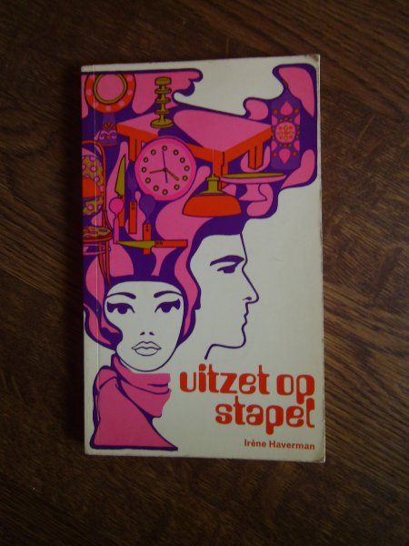 Haverman, Irène - Uitzet op stapel. / Praktische tips voor verliefden en verloofden.