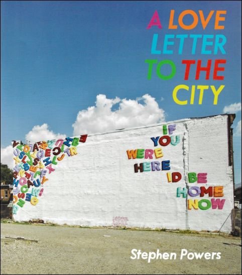 Stephen Powers - Love Letter to the City