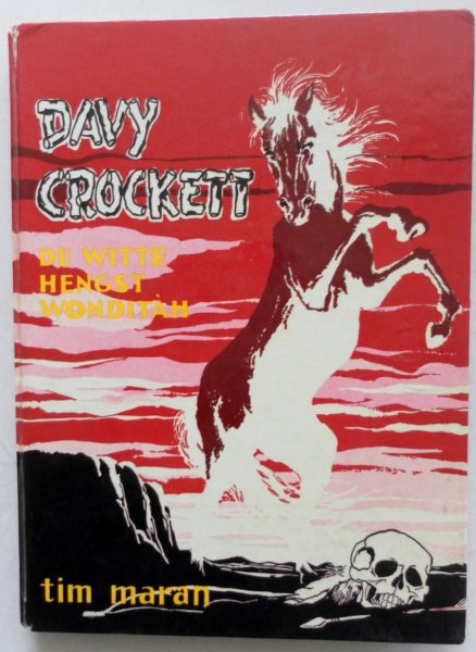 Maran Tim, illustraties Khing T T - Davy Crockett  De witte Hengst Wonditah deel 8