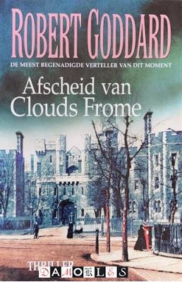 Robert Goddard - Afscheid van Clouds Frome