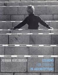 Hertzberger, Herman - Lessons for students in architecture.