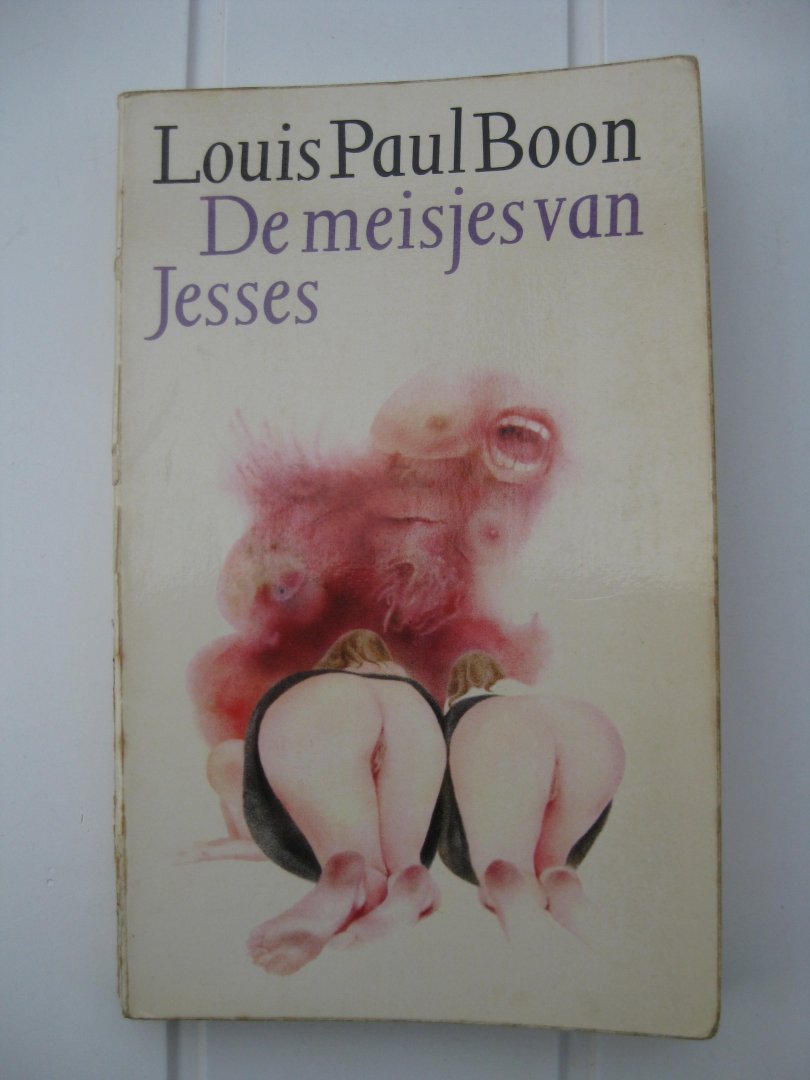 Boon, Louis Paul - De meisjes van Jesses naar de 'Openbaring van Johannes" en het naar krantenknipsels bij elkaar geplakt 'Relaas over opzienbarende moorden in de stad Babylon'.