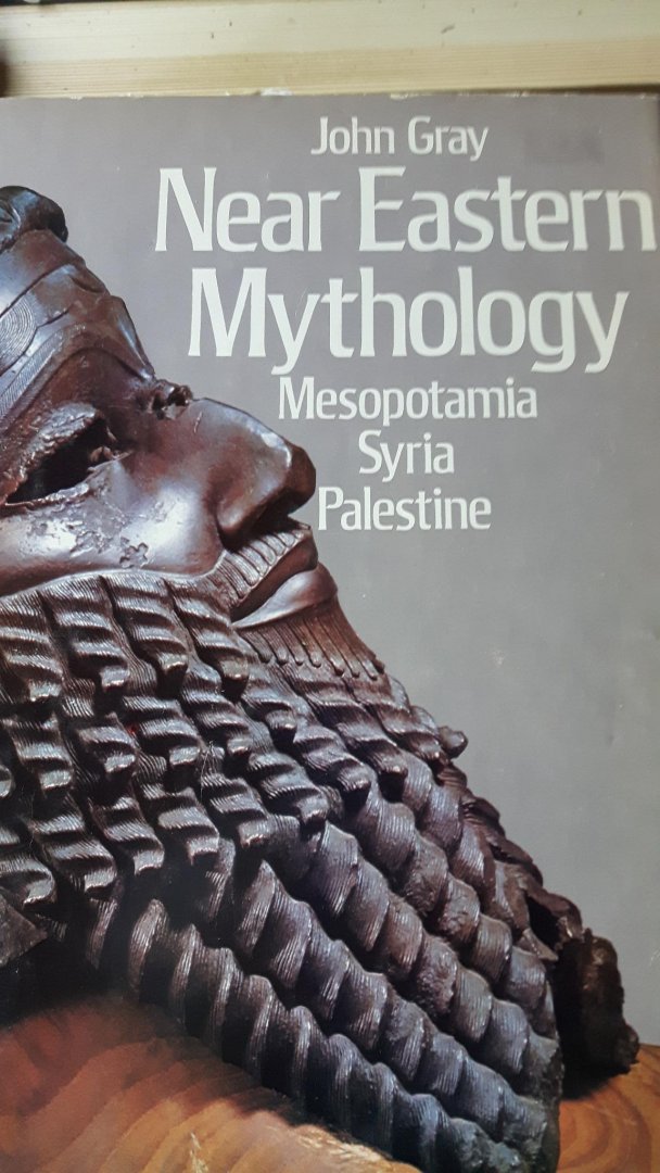 Gray, John - Near Eastern Mythologie. Mesopotamia, Syria, Palestine.