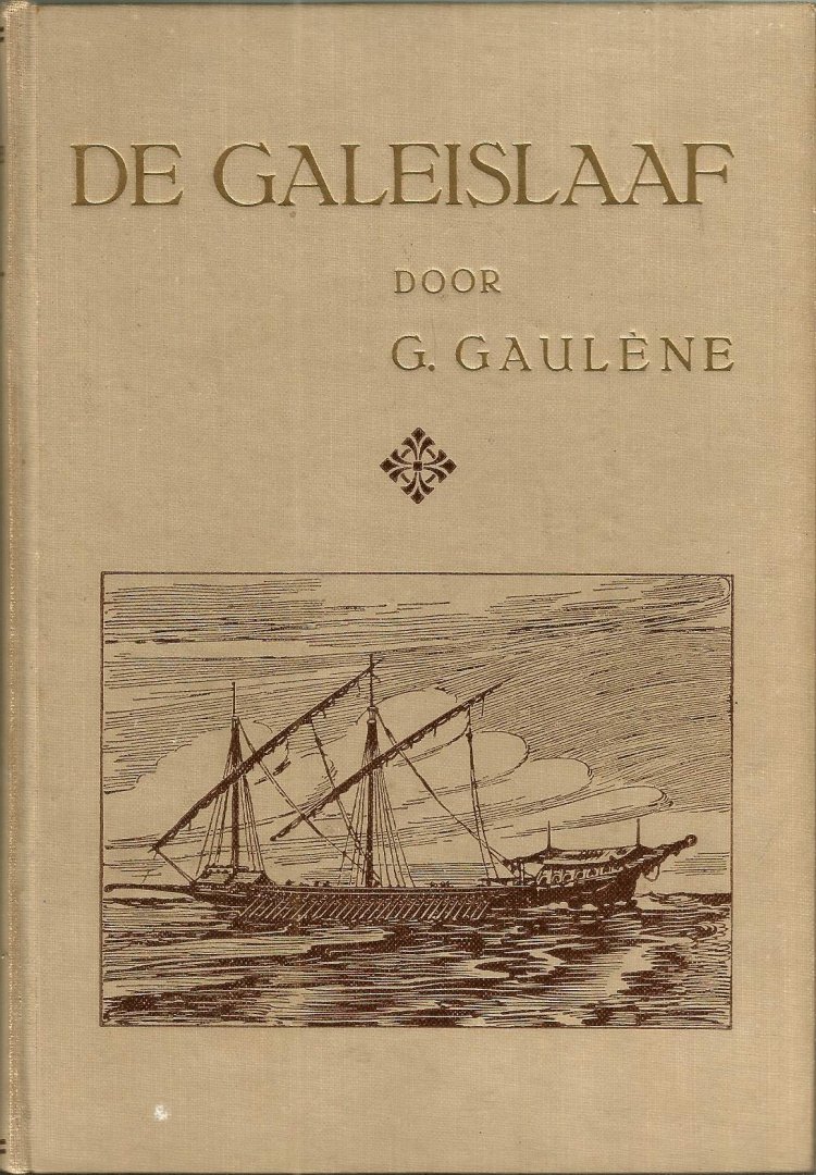 GAULENE  GUILLAUME - DE GALEISLAAF