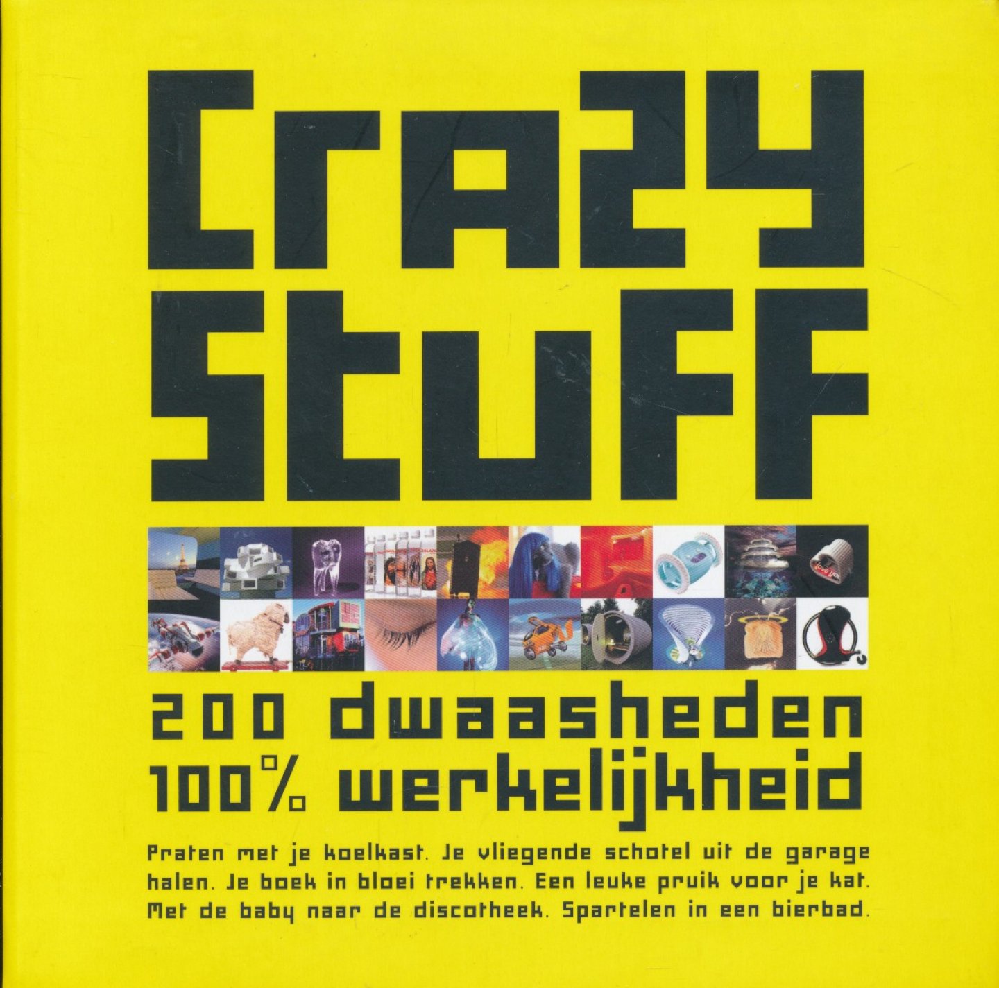 Alkemade, Dick van (vertaling) - Crazy stuff. 200 dwaasheden, 100% werkelijkheid.