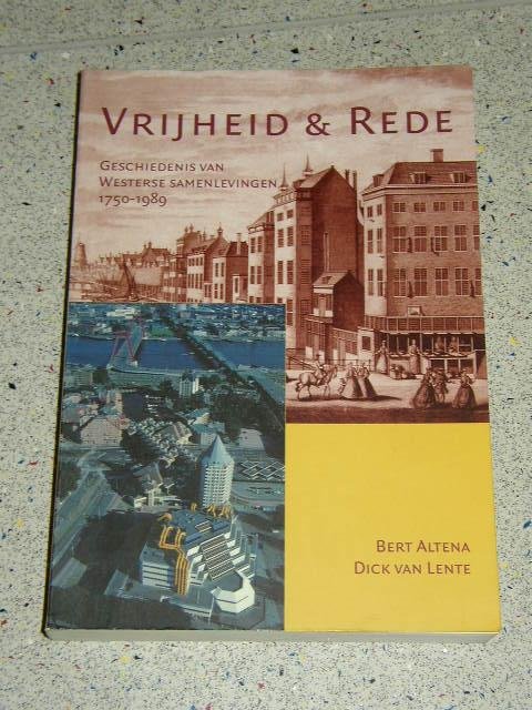 Altena, Bert & Lente, Dick van - Vrijheid en Rede / Geschiedenis van Westerse samenlevingen 1750-1989