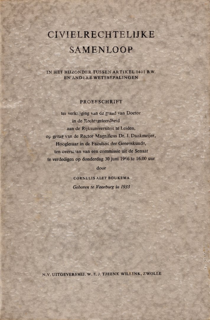 Boukema, C.A. - Civielrechtelijke samenloop : in het bijzonder tussen art. 1401 B.W. en andere wetsbepalingen.