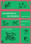 Henselmans, Marieke - Consuminderen  met kinderen / in tijden van overvloed - Tips en trucs om zuiniger te leven