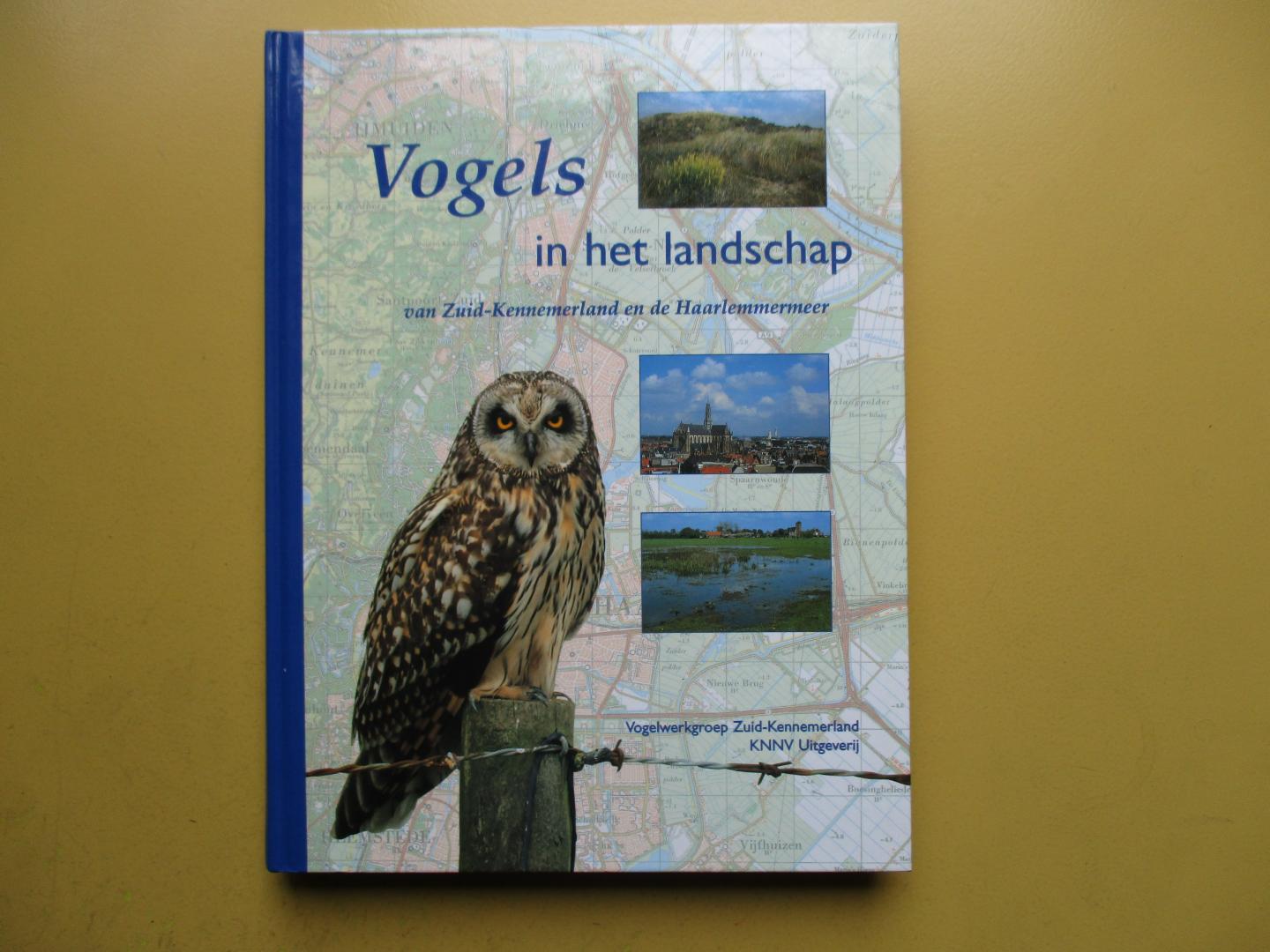 Geelhoed, Steve (Red. e.a.) - Vogels in het landschap van Zuid-Kennemerland en de Haarlemmermeer / druk 1