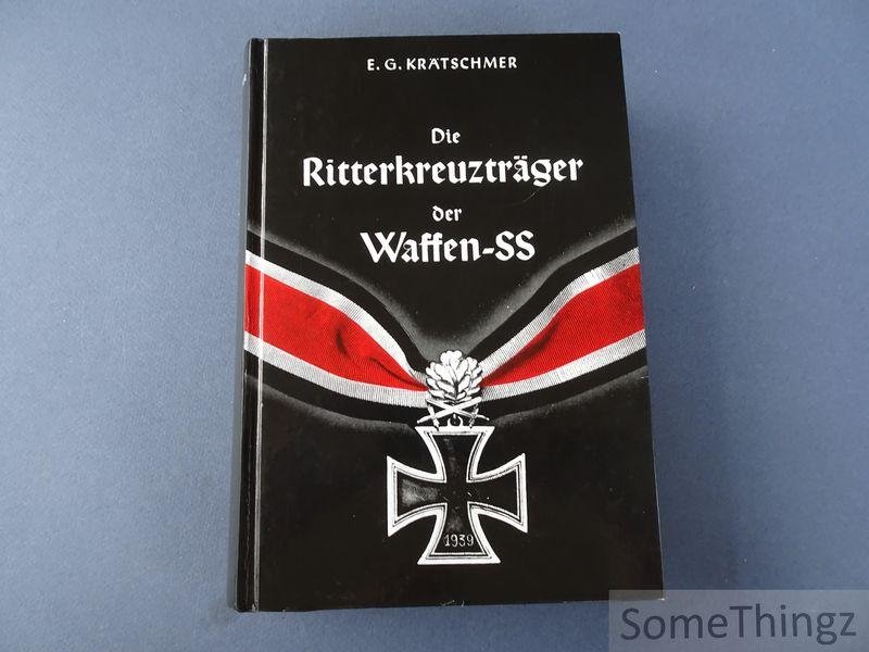 Krätschmer, Ernst-Günther. - Die Ritterkreuzträger der Waffen-SS.