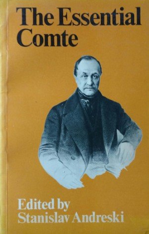 Stanislav Andreski [editor] - The essential Comte
