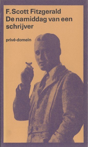 Fitzgerald, F. Scott - De namiddag van een schrijver. Autobiografische fragmenten en verhalen.