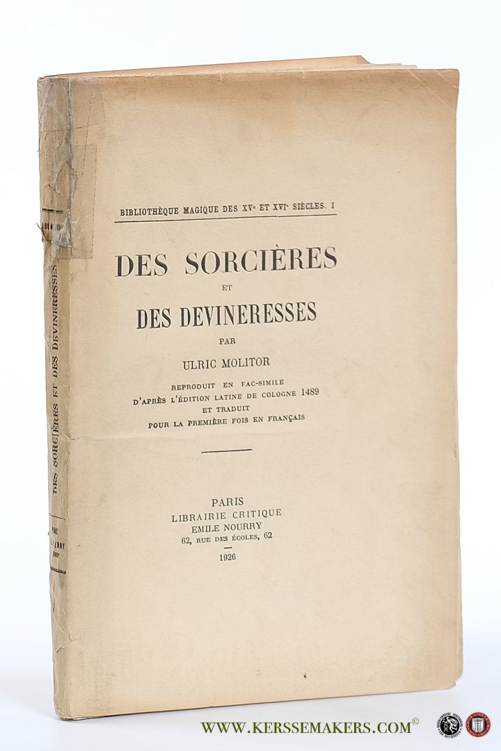 Molitor, Ulric. - Des sorcières et des devineresses. Reproduit en fac-simile d'aprés l'édition latine de cologne 1489 et traduit pour la première fois en français.