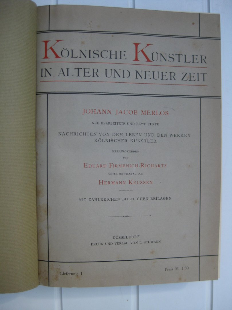 Merlo, Johann Jacob - Kölnische Künstler in alter und neuer Zeit. Neu bearbeitete und erweiterte Nachrichten von dem Leben und den Werken Kölnischer Künstler.