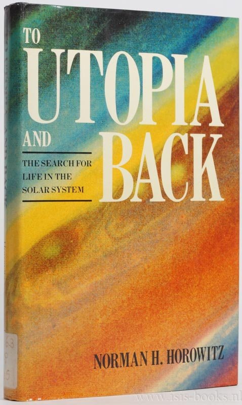 HOROWITZ, N.H. - To utopia and back: the search for life in the solar system.