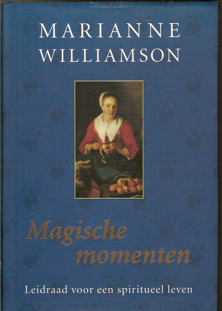 Williamson, Marianne - Magische momenten. Leidraad voor een spiritueel leven