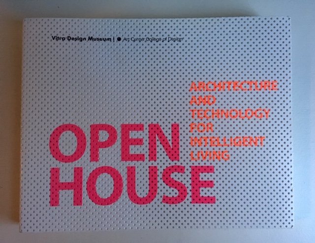 Vegesack, Alexander von, Eisenbrand, Jochen (Editors) - Open House / Architecture and Technology for Intelligent Living