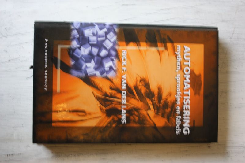 Lans van der Rick F. - AUTOMATISERING mythen, sprookjes en fabels.