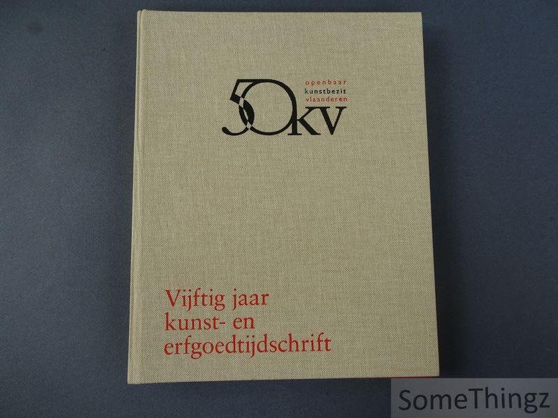 Elias, Willem / Glassée, Jozef / Sauwen, Rik / e.a.. - Vijftig jaar kunst- en erfgoedtijdschrift.