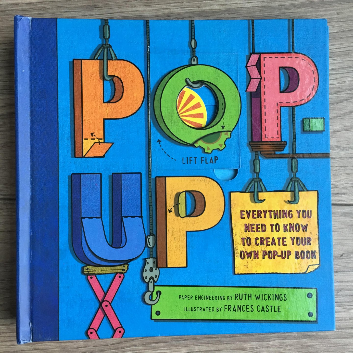 Wickings, Ruth (paper engineering) and Castle, Frances (illustration) - Pop-up Everyting you need to know to create your own pop-up book