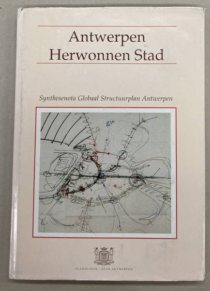 PLANOLOGISCHE DIENST STAD ANTWERPEN. - Antwerpen Herwonnen Stad. Synthesenota Globaal Structuurplan Antwerpen.