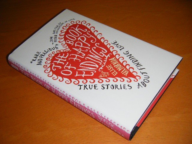 Elise Valmorbida - The Book of Happy Endings. True Stories about Finding Love
